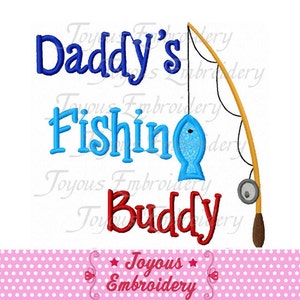 Daddy's Fishing Buddy Embroidery Design,Baby boy and girl Fishing Embroidery File,Father’s Day Embroidery,Fishing Machine Embroidery File
