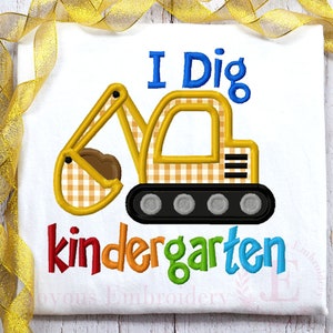 I Dig Kindergarten Design,Back to School Embroidery,Excavator Applique,Kids Shirt Embroidery Design,Machine Embroidery Design