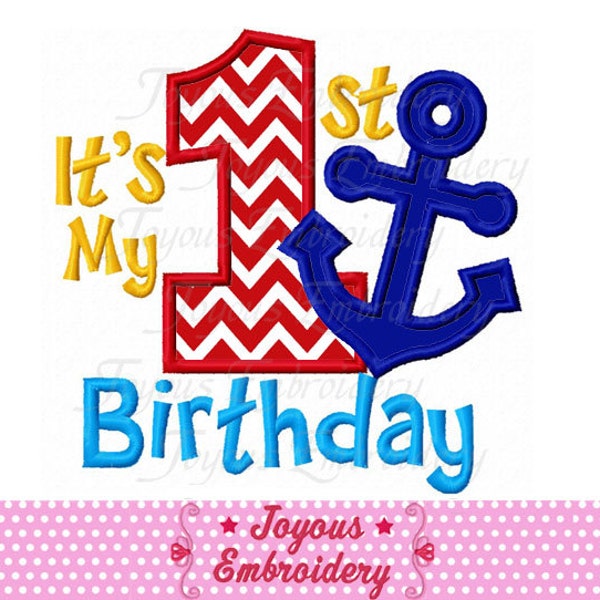 Instant Download It's My 1st Birthday Applique Machine Embroidery Design,Birthday Anchor applique design,Sailing applique design NO:2107