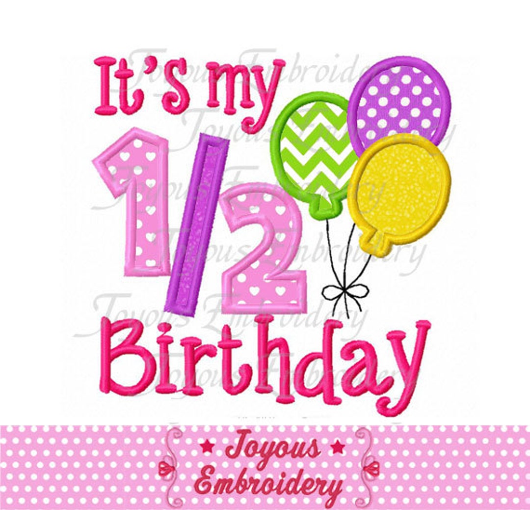 Instant Download It's My 1/2 Birthday With Balloons Applique Embroidery ...