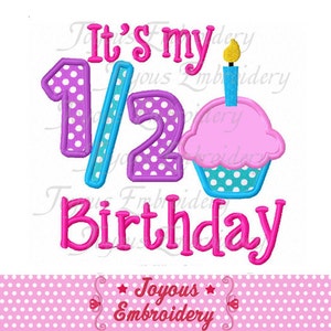 Téléchargement instantané C&#39;est mon demi-anniversaire Cupcake Applique motif de broderie Machine NO : 1981