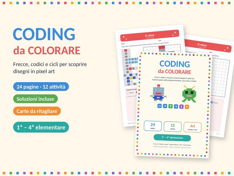 May include: A set of educational activity sheets titled CODING da COLORARE featuring pixel art robot designs, grids, and directional arrows. The pages include 24 pages, 12 activities, and solutions, designed for elementary school students to learn basic programming concepts.