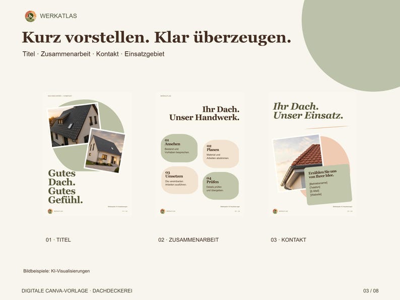 May include: A digital Canva template for roofing services featuring three pages with beige backgrounds, sage green accents, and text including "Kurz vorstellen. Klar &uuml;berzeugen," "Gutes Dach. Gutes Gef&uuml;hl," "Ihr Dach. Unser Handwerk," and "Ihr Dach. Unser Einsatz."