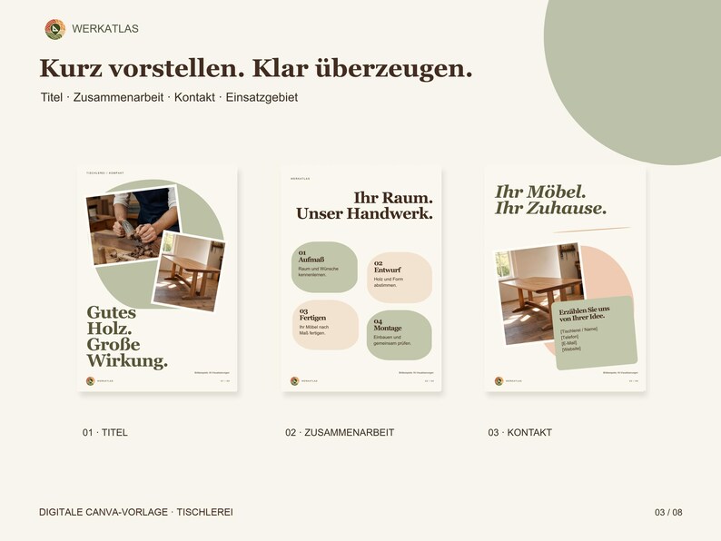 May include: A digital Canva template for a carpentry business featuring three pages with text and images. The pages display the text Kurz vorstellen. Klar &uuml;berzeugen, Gutes Holz. Gro&szlig;e Wirkung, Ihr Raum. Unser Handwerk, and Ihr M&ouml;bel. Ihr Zuhause.