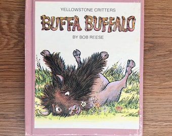 1986 Yellowstone Critters: Buffa Buffalo by Bob Reese//Vintage Children’s Hardcover Book