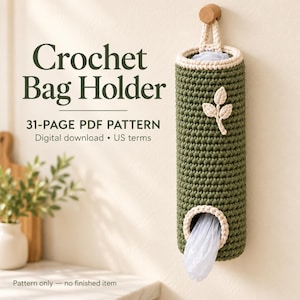 May include: A cylindrical olive green crochet bag holder with a cream-colored trim and a small leaf applique. The text reads: Crochet Bag Holder, 31-PAGE PDF PATTERN, Digital download, US terms, Pattern only - no finished item.