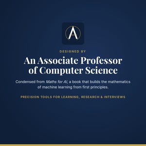 Puede incluir: Un gr&aacute;fico azul oscuro con un logotipo blanco que muestra la letra A dentro de un c&iacute;rculo. El texto dice: DESIGNED BY An Associate Professor of Computer Science. Condensed from Maths for AI, a book that builds the mathematics of machine learning from first principles. PRECISION TOOLS FOR LEARNING, RESEARCH & INTERVIEWS.