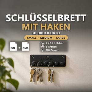 May include: A black rectangular wall-mounted key rack with five circular hooks holding metal keys. The text reads SCHLÜSSELBRETT MIT HAKEN, 3D DRUCK DATEI, SMALL, MEDIUM, LARGE, 4 / 6 / 8 Haken, 3 Größen, Mit Gravur, STL + 3MF.