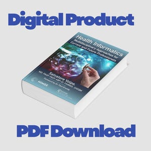 Op de afbeelding: Een digitaal product als PDF-download met een boek getiteld Health Informatics: Multidisciplinary Approaches for Current and Future Professionals door Salvatore Volpe, MD, FAAP, FACP, ABP-CL, FHIMSS, CHCQM, met een voorwoord van Dr. Paul Grundy.