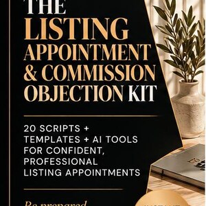 May include: A black digital marketing flyer titled The Listing Appointment & Commission Objection Kit, featuring gold text, 20 scripts, templates, and AI tools. A gold circular badge reads Instant Digital Download at the bottom right corner.