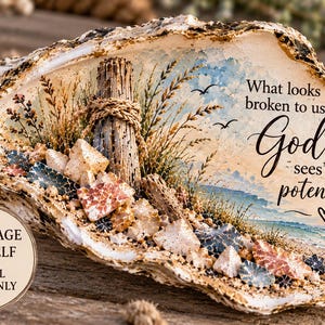 May include: A decorative oyster shell featuring a decoupage coastal scene with a wooden post, tall grass, and the text: What looks broken to us God sees as potential. A circular badge in the corner reads: DECOUPAGE YOURSELF DIGITAL IMAGE ONLY.