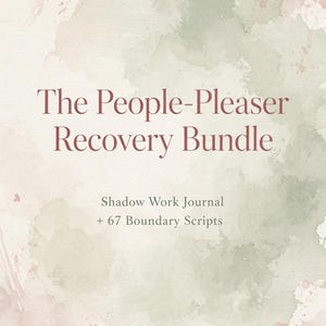 May include: A digital document cover with a soft watercolor background in muted sage green and dusty rose. The text reads: The People-Pleaser Recovery Bundle, Shadow Work Journal + 67 Boundary Scripts, and at the bottom, healing heartward.