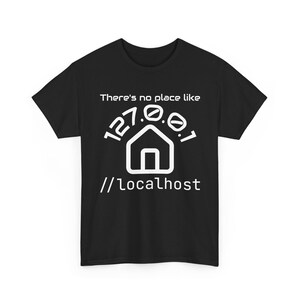 Developer Shirt, Localhost 127.0.0.1 T-Shirt, Software Engineer Gift, Programmer Graphic Tee, Coding Humor Unisex Heavy Cotton Shirt