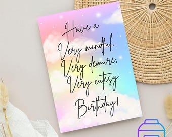 Very mindful, very demure, very cutesy birthday card DIGITAL DOWNLOAD