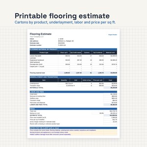 May include: A printable flooring estimate document featuring sections for flooring material by product, underlayment and transitions, labor and fees, and total price. The form includes columns for square footage, material costs, and installation details.