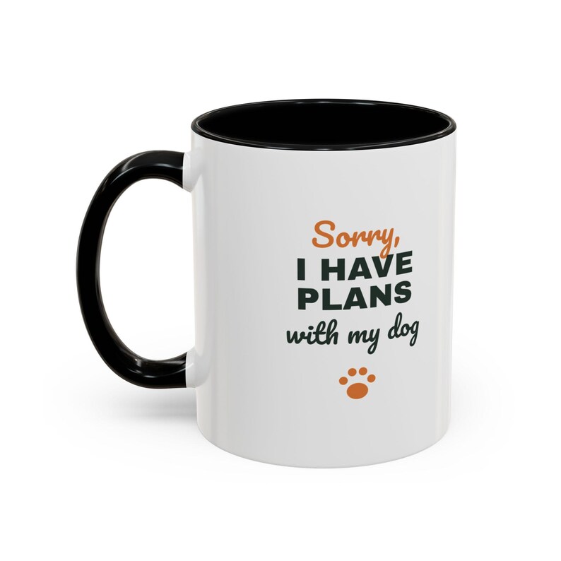 Sorry I Have Plans With My Dog Mug, Funny Dog Lover Coffee Mug, Dog Owner Gift, Dog Person Cup image 3