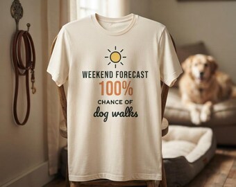 Weekend Forecast 100% Chance of Dog Walks Shirt, Funny Dog Owner Tee, Dog Walker T-Shirt, Dog Lover Gift