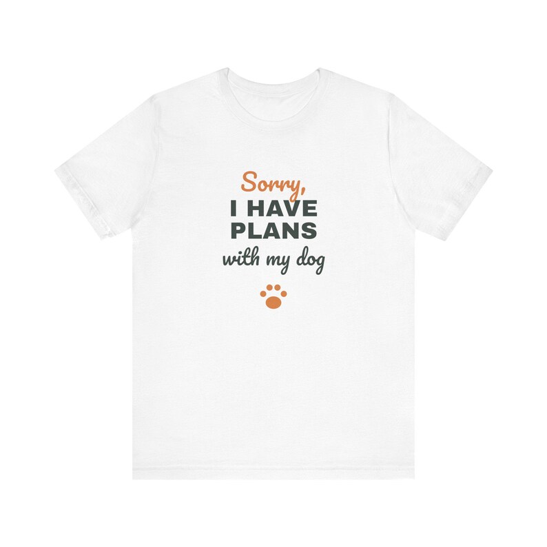 Sorry I Have Plans With My Dog Shirt, Funny Dog Lover Tee, Dog Owner Gift, Introvert Dog Person T-Shirt image 2