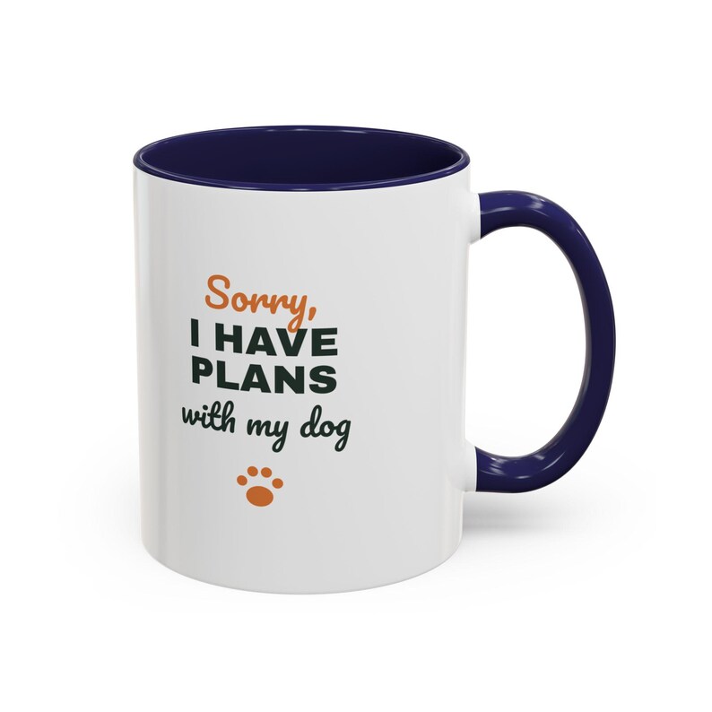 Sorry I Have Plans With My Dog Mug, Funny Dog Lover Coffee Mug, Dog Owner Gift, Dog Person Cup image 8
