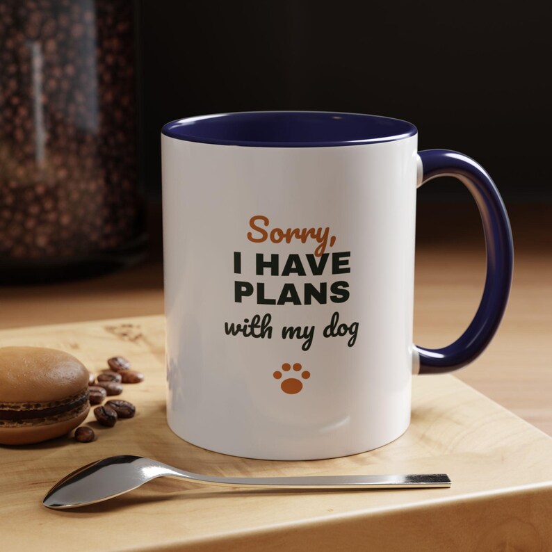 Sorry I Have Plans With My Dog Mug, Funny Dog Lover Coffee Mug, Dog Owner Gift, Dog Person Cup image 11