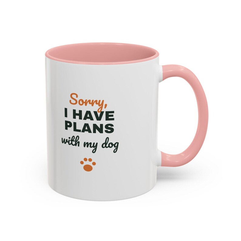 Sorry I Have Plans With My Dog Mug, Funny Dog Lover Coffee Mug, Dog Owner Gift, Dog Person Cup image 14