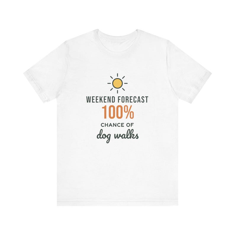 Weekend Forecast 100% Chance of Dog Walks Shirt, Funny Dog Owner Tee, Dog Walker T-Shirt, Dog Lover Gift image 2