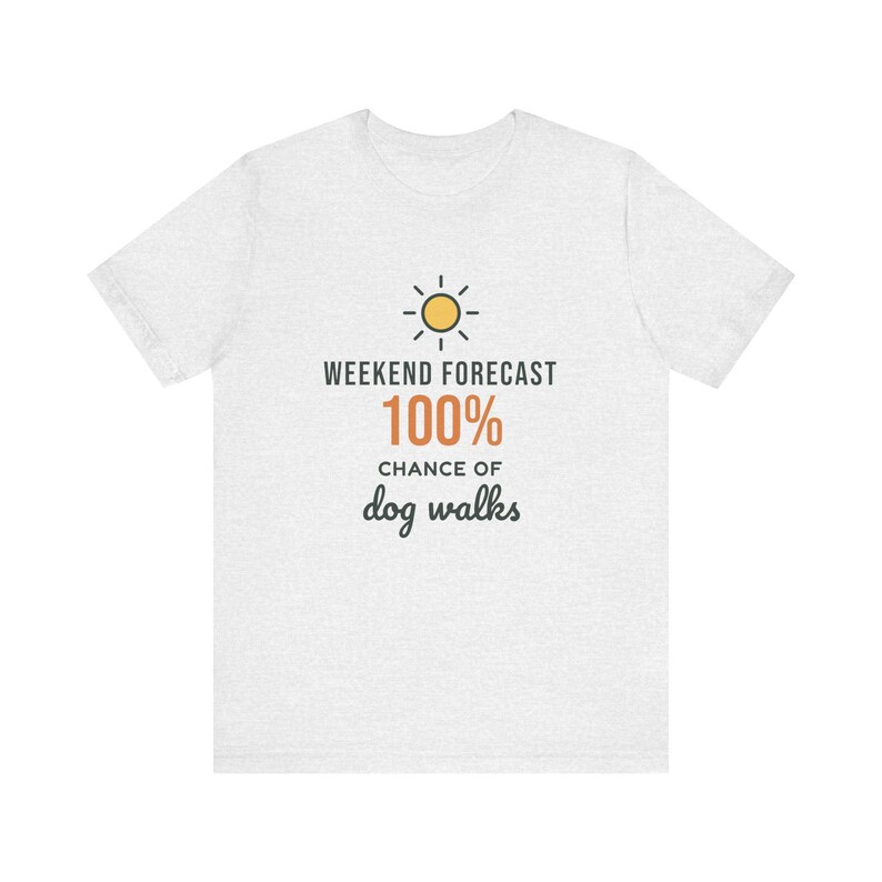 Weekend Forecast 100% Chance of Dog Walks Shirt, Funny Dog Owner Tee, Dog Walker T-Shirt, Dog Lover Gift image 3