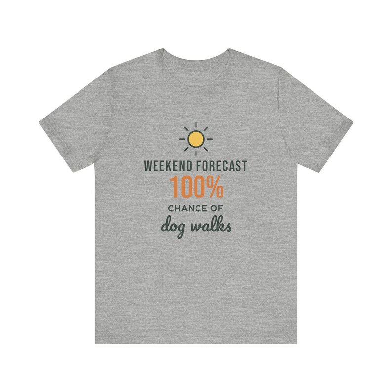 Weekend Forecast 100% Chance of Dog Walks Shirt, Funny Dog Owner Tee, Dog Walker T-Shirt, Dog Lover Gift image 6