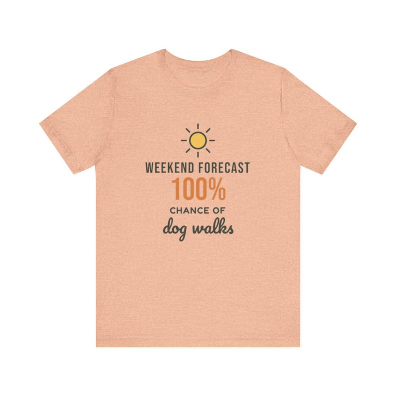 Weekend Forecast 100% Chance of Dog Walks Shirt, Funny Dog Owner Tee, Dog Walker T-Shirt, Dog Lover Gift image 5