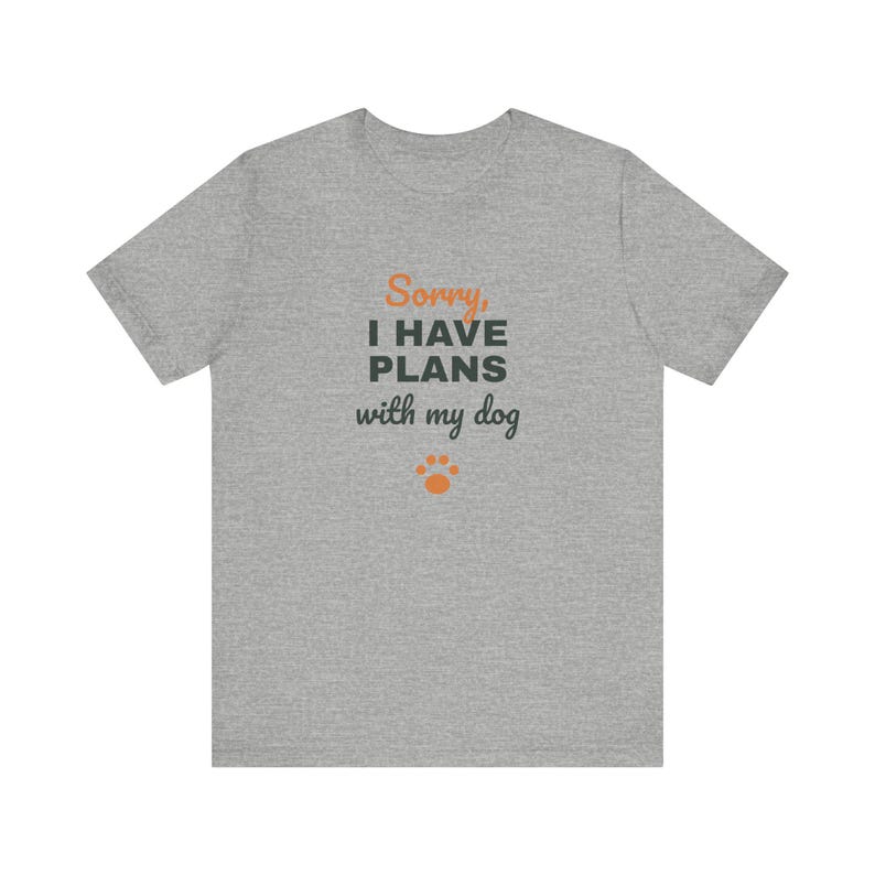 Sorry I Have Plans With My Dog Shirt, Funny Dog Lover Tee, Dog Owner Gift, Introvert Dog Person T-Shirt image 7