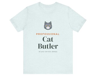 Professional Cat Butler Shirt, Funny Cat Owner Tee, Cat Dad Cat Mom T-Shirt, Gift for Cat Lover