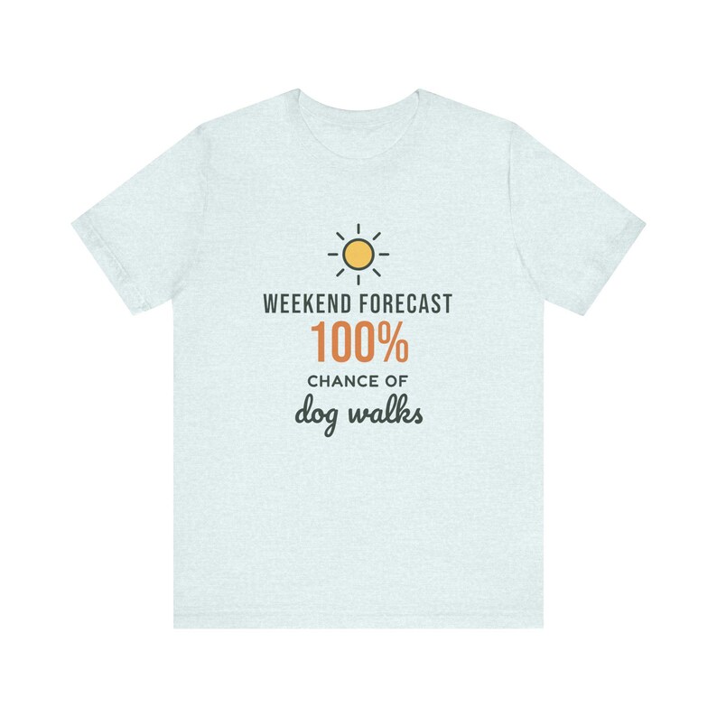 Weekend Forecast 100% Chance of Dog Walks Shirt, Funny Dog Owner Tee, Dog Walker T-Shirt, Dog Lover Gift image 1