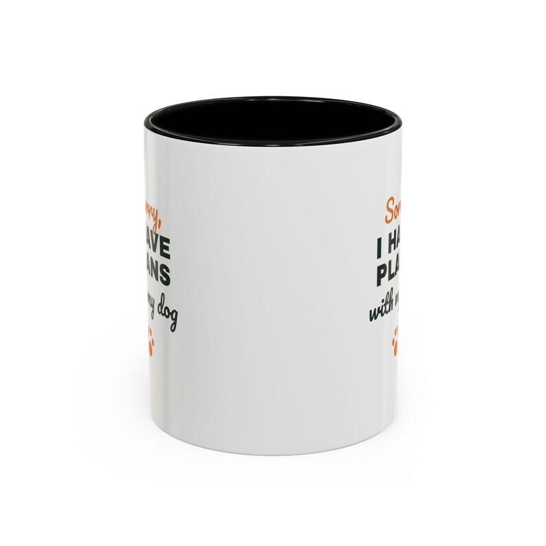 Sorry I Have Plans With My Dog Mug, Funny Dog Lover Coffee Mug, Dog Owner Gift, Dog Person Cup image 1