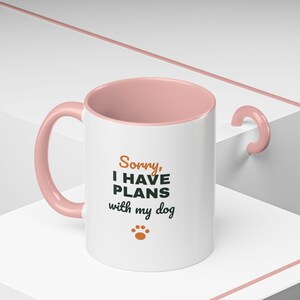 Sorry I Have Plans With My Dog Mug, Funny Dog Lover Coffee Mug, Dog Owner Gift, Dog Person Cup image 18