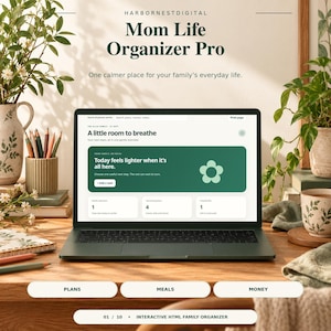 May include: A laptop displaying the Mom Life Organizer Pro digital interface with a dark green dashboard, task lists, and a flower icon. The screen shows text including A little room to breathe and Today feels lighter when it's all here.