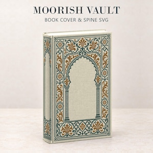 May include: A book cover and spine SVG file titled MOORISH VAULT BOOK COVER & SPINE SVG. The design features a cream-colored background with intricate dark teal and copper-toned geometric and floral patterns forming an arched frame.