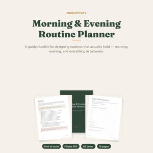 May include: A digital Morning & Evening Routine Planner with dark green text on a light background. The document includes a cover page and two interior pages with lines for writing, plus labels for Print at home, Fillable PDF, US Letter, 18 pages.