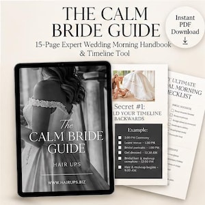 May include: A digital 15-page wedding morning handbook and timeline tool titled The Calm Bride Guide. The document features a black and white cover image of a person in a wedding dress, a page with a timeline example, and a bridal morning checklist.