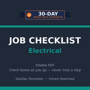 May include: A dark blue digital document titled JOB CHECKLIST Electrical. It features a 30-DAY MONEY-BACK GUARANTEE badge, the text Fillable PDF, Check boxes as you go — never miss a step, SoloOps Templates, and Instant Download.