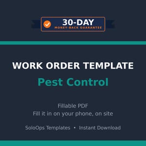 May include: A digital work order template for pest control services on a dark blue background. The text reads 30-DAY MONEY-BACK GUARANTEE, WORK ORDER TEMPLATE, Pest Control, Fillable PDF, Fill it in on your phone, on site, SoloOps Templates.