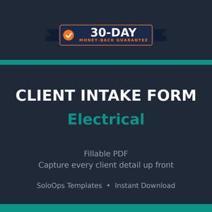 May include: A dark blue digital document titled CLIENT INTAKE FORM Electrical. It features a 30-DAY MONEY-BACK GUARANTEE badge with a checkmark, the text Fillable PDF, Capture every client detail up front, and SoloOps Templates Instant Download.