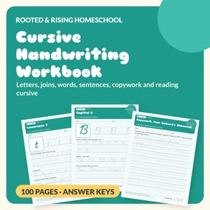 May include: A teal Rooted & Rising Homeschool Cursive Handwriting Workbook featuring 100 pages and answer keys. The cover displays white text and three sample worksheets showing lowercase t, capital B, and copywork from Poor Richard's Almanack.