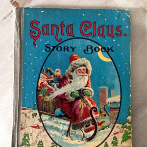 Antique Santa Claus Story Book Early 1900s MA Donohue  Co Chicago Belsnickle Santa  Sleigh Holiday Vintage Christmas Old Xmas Decor Display