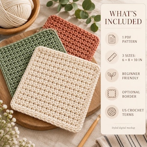 May include: Three square crochet coasters in cream, sage green, and terracotta. A vertical text panel lists: WHAT'S INCLUDED, 1 PDF PATTERN, 3 SIZES: 6, 8, 10 IN, BEGINNER FRIENDLY, OPTIONAL BORDER, US CROCHET TERMS, and Styled digital mockup.