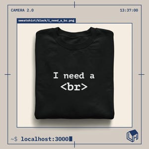 Necesito una <br> Camiseta bordada – Camiseta minimalista de programación HTML, regalo para ingeniero de software, regalo para friki de la tecnología para él o ella