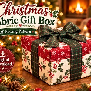 May include: A square fabric gift box featuring a white base with a red and green holly berry pattern, topped with a dark green and red plaid ribbon bow. The text reads Christmas Fabric Gift Box, PDF Sewing Pattern, and Digital Download.
