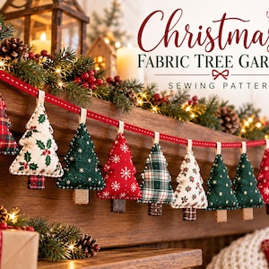 May include: A sewing pattern for a Christmas fabric tree garland featuring text that reads Christmas FABRIC TREE GARLAND SEWING PATTERN. The garland consists of small, stuffed fabric trees in various patterns, including plaid, holly, and snowflakes, hanging from a red ribbon.