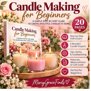 Puede incluir: Un libro instructivo de 20 páginas titulado Candle Making for Beginners, que ofrece una guía paso a paso para crear velas. La portada muestra texto e imágenes florales, junto a tres velas encendidas en frascos sobre una bandeja de madera.
