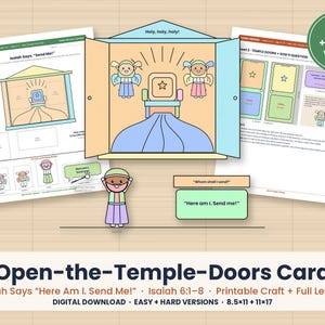 May include: A printable craft kit featuring an Open-the-Temple-Doors card with Isaiah 6:1-8 themes. Includes a central temple structure with doors, two angels, a throne, a character figure, and speech bubbles with the text Whom shall I send and Here am I. Send me.
