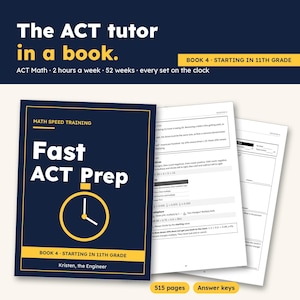 May include: A dark blue and yellow study book titled Fast ACT Prep with a clock graphic, accompanied by two open pages showing maths problems and text. The cover includes the text Math Speed Training, Book 4 Starting in 11th Grade, and Kristen, the Engineer.